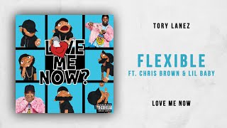 Tory Lanez - Flexible Ft. Chris Brown &amp; Lil Baby (Love Me Now)