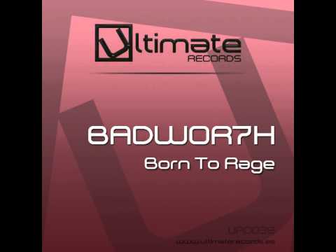 URD 039 :: BADWOR7H - Born To Rage (Out 30 July)
