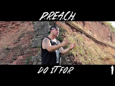 P.R.E.A.C.H. - Do It For (OFFICIAL MUSIC VIDEO)