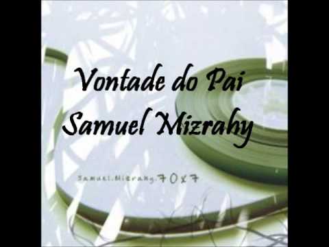 Vontade do Pai - Samuel Mizrahy