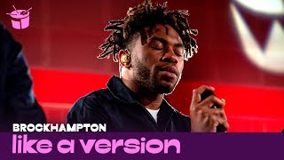 BROCKHAMPTON - 'SAN MARCOS' (live for Like A Version)
