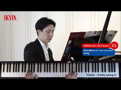 【HKYPA】ABRSM Piano 2021 - 2022｜Grade 7 C1｜Dring 《 Pink Minor 》｜Feat. Franky Leung Jr.