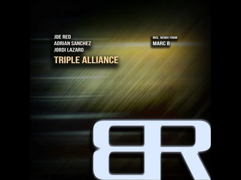 Adrian Sanchez, Joe Red, Jordi Lazaro - Triple Alliance (Marc B Remix)