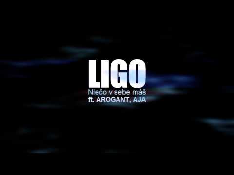 Ligo - Niečo v sebe máš feat. Arogant & Aja (2012 HD)