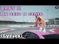 BABY K - Da zero a cento (testo/lyrics) BABY K - Da zero a cento (testo/lyrics)