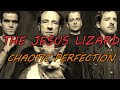 The Chaotic Perfection of The Jesus Lizard