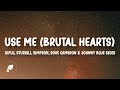 Diplo, Sturgill Simpson & Dove Cameron - Use Me (Brutal Hearts) Lyrics