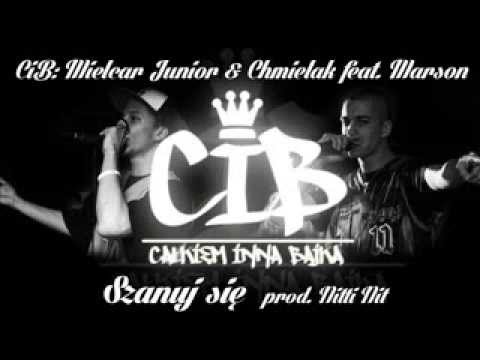 CIB: Mielcar Junior&Chmielak feat.Marson-Szanuj się prod. Nitti Nit