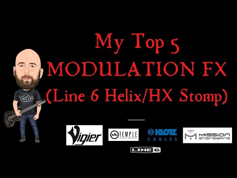 My Top 5 | MODULATION FX (Line 6 Helix/HX Stomp)