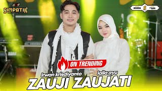 Download lagu ZAUJI ZAUJATI (suamiku istriku) - LAILA AYU ft IRWAN KRISDIYANTO - SIMPATIK MUSIC mp3
