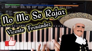 No Me Se Rajar | Vicente Fernández TUTORIAL PIANO FÁCIL