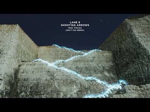 Lane 8 - Shooting Arrows feat. POLIÇA (Matt Fax Remix)