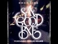 Omar LinX Ft. Emilio Rojas - Say Goodbye 