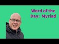 Word of the Day:  Myriad