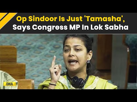 Lok Sabha Session: Op Sindoor Is Just 'Tamasha', Congress MP Fiery Comment In Parliament Session
