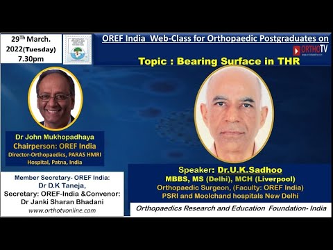 OREF India Webclass for Orthopaedic Postgraduates on OrthoTV, Topic: Bearing surface in THR