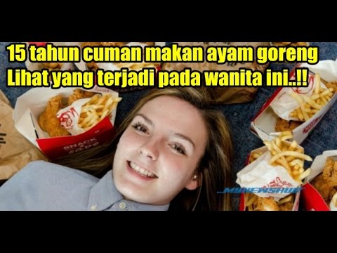 15 tahun cuman makan ayam goreng,lihat yang terjadi pada wanita ini..!!