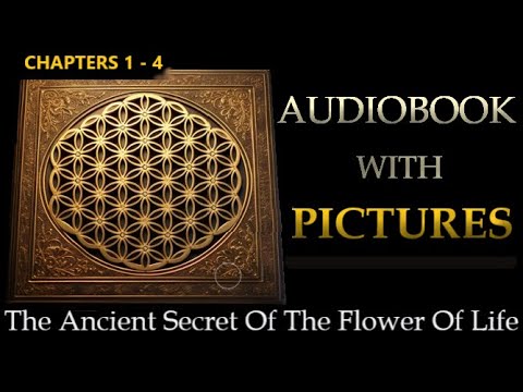 The Ancient Secret Of The Flower Of Life - Audiobook [With PICTURES From The Book] - Chapters 1-4