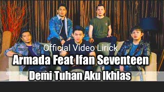 Download lagu Armada Feat Ifan Seventeen - Demi Tuhan Aku Ikhlas  Video Lirick mp3