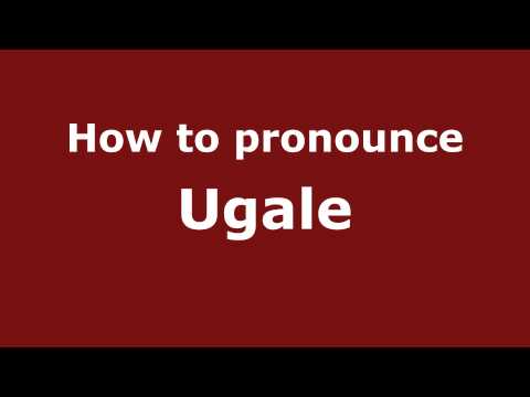 How to Pronounce Ugale - PronounceNames.com
