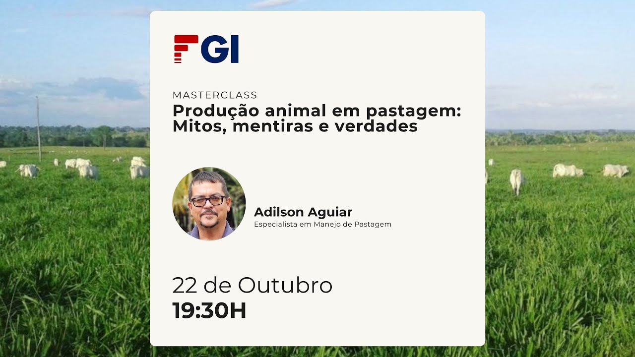MASTERCLASS PRODUÇÃO ANIMAL EM PASTAGEM | PROFESSOR ADILSON AGUIAR