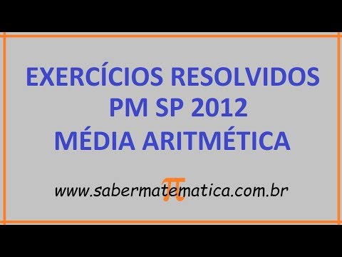 PROVA RESOLVIDA PM SP 2012 - MÉDIA ARITMÉTICA