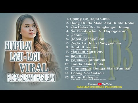 UNANG BE HATAI CINTA, DANG DI IDA MATA ALAI DI IDA ROHA KUMPULAN LAGU FLORA SUSANTI HASUGIAN