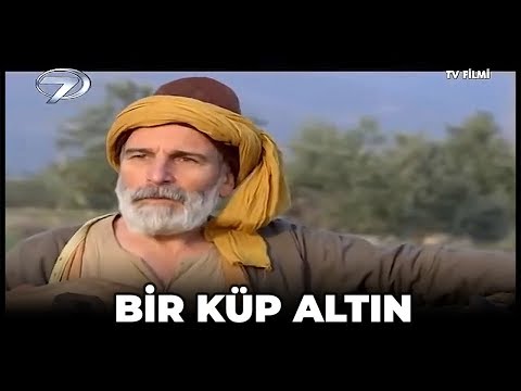 Bir Küp Altın - Kanal 7 TV Filmi