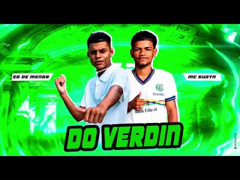 EO DE MENOR- MC GUSTA - DO VERDIN