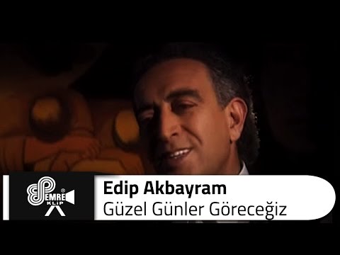 Güzel Günler Göreceğiz - Edip Akbayram