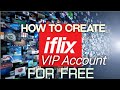 How To Create FREE VIP Acount In Iflix Forever