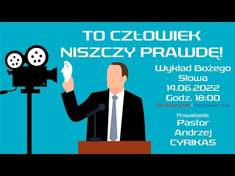To człowiek niszczy Prawdę! - Wykład Bożego Słowa - 14.06.2022 - LIVE