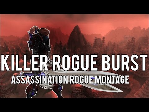KILLER ROGUE BURST MONTAGE - (Assassination Rogue PvP) Warlords of Draenor 6.1