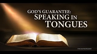 GOD’S GUARANTEE: SPEAKING IN TONGUES (Segment 21)