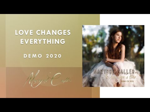 6) LOVE CHANGES EVERYTHING - MARYSOL CALLES