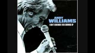 Andy Williams - I Don&#39;t Remember Ever Growing Up