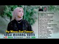 Lagu Minang Terbaru 2022 Full Album ~ TOP HITS Lagu Minang Terpopuler 2022 Viral Dan Enak Didengar Lagu Minang Terbaru 2022 Full Album ~ TOP HITS Lagu Minang Terpopuler 2022 Viral Dan Enak Didengar