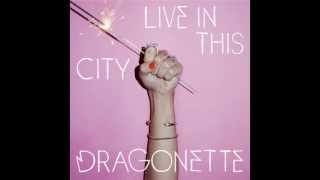 Dragonette - Live In This City (Database Remix)