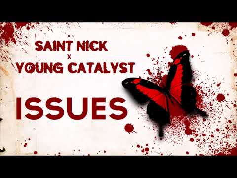 Saint Nick x Young Catalyst (CUZZOs) - "Issues"