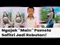 Ngajak Main Pamela Safitri Jadi Rebutan