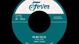 Jimmy Nolen - The Way You Do