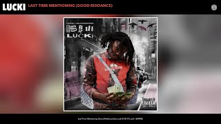 Lucki - Last Time Mentioning (Good Riddance) (Audio)