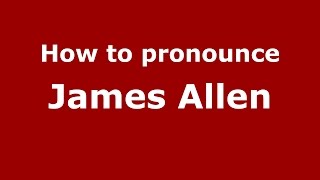 How to pronounce James Allen