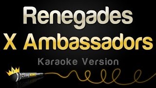 X Ambassadors - Renegades (Karaoke Version)