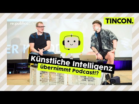 Video Thumbnail: KI-Podcast: Kann AI Hosts und Redaktionen ersetzen? | TINCON Berlin