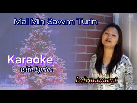 Mal Min Sawm Turin 🎤 KARAOKE  ( Lalruotmawi )