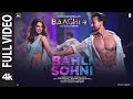 Bahli Sohni Full Video Baaghi 4 Tiger S Harnaaz Badshah Mani Nikhita Farah K Sajid N A Harsha