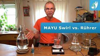 Wasserwirbler MAYU Swirl vs. Magnetrührer
