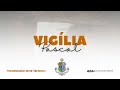 TRÍDUO PASCAL - VIGÍLIA PASCAL - 30/03/2024