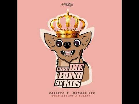 Dalootz x Meneer Cee - Chee Die Hond Sy Kos (Feat. Mellow and Sleazy)